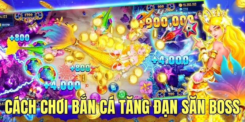 Chiến thuật tăng đạn săn boss hiệu quả