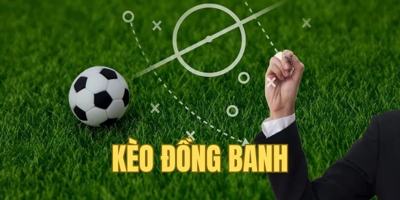 Đôi nét về kèo đồng banh bạn nên biết