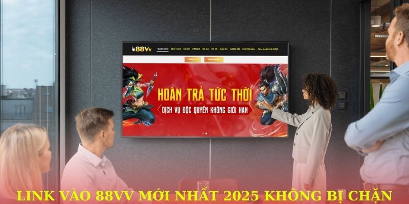 Cập nhật link vào 88VV không bị chặn mới nhất 2025