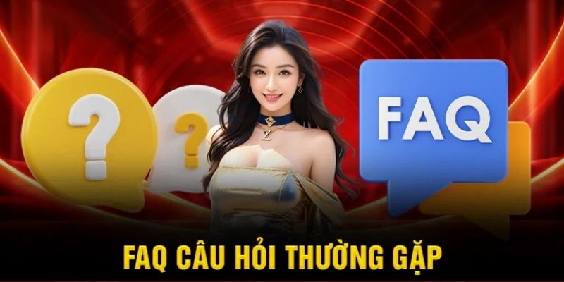 FAQs - Vấn đề thắc mắc thường gặp nhất của người dùng