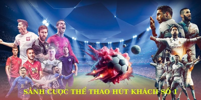 Sảnh cược thể thao hút khách số 1